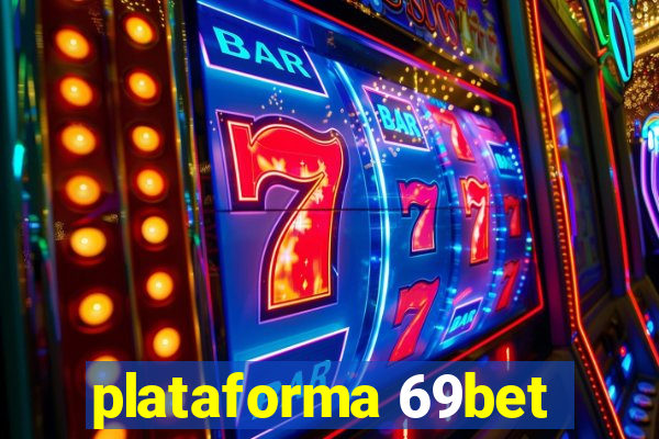 plataforma 69bet